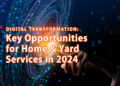 Digital Transformation Playbook: Scaling Home & Yard Service Businesses in the Digital Age